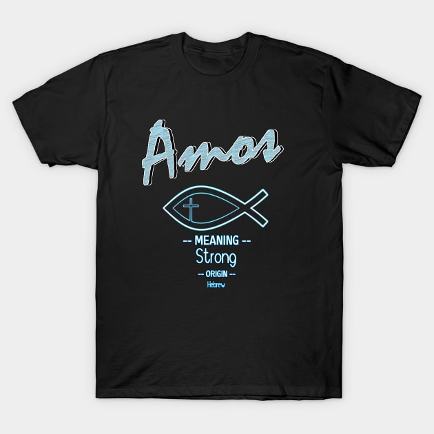 Amos - Biblical Name Definition T-Shirt by  EnergyProjections